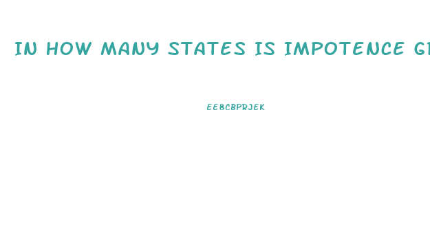 In How Many States Is Impotence Grounds For Divorce