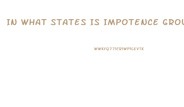 In What States Is Impotence Grounds For Divorce