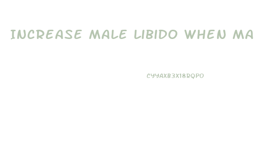 Increase Male Libido When Making Out