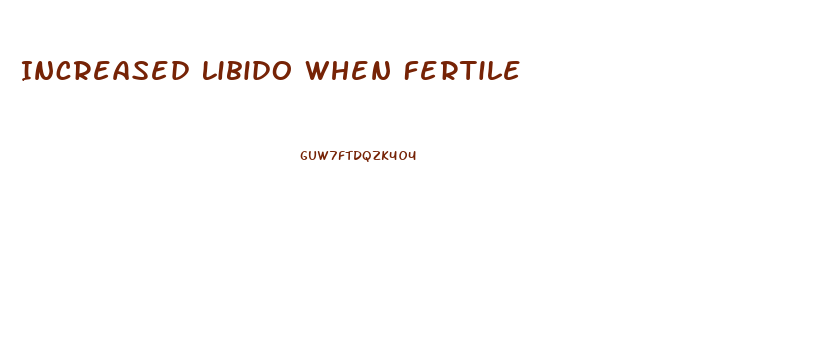 Increased Libido When Fertile