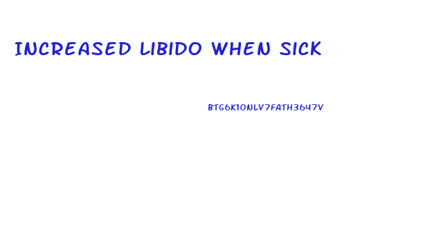 Increased Libido When Sick