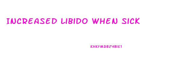 Increased Libido When Sick