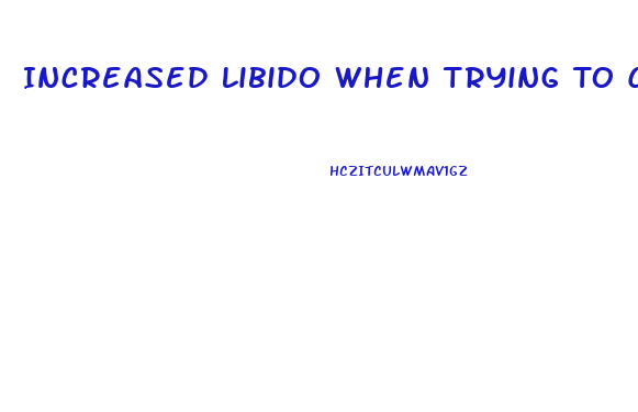 Increased Libido When Trying To Conceive