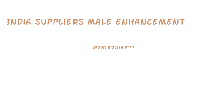 India Suppliers Male Enhancement