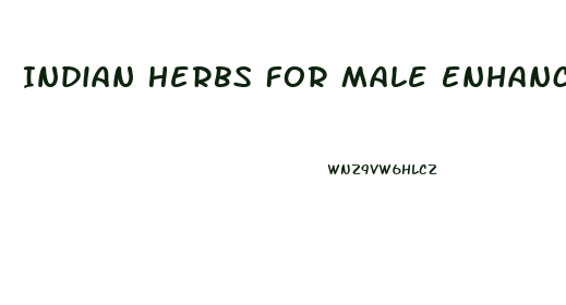 Indian Herbs For Male Enhancement