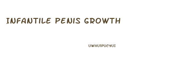 Infantile Penis Growth