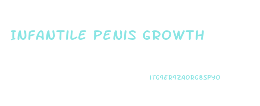 Infantile Penis Growth