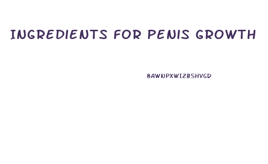 Ingredients For Penis Growth