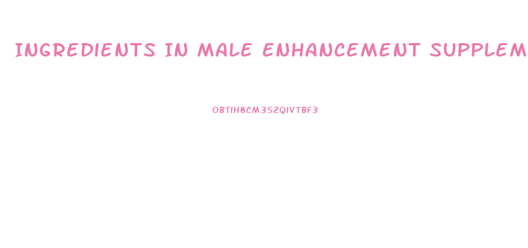 Ingredients In Male Enhancement Supplements