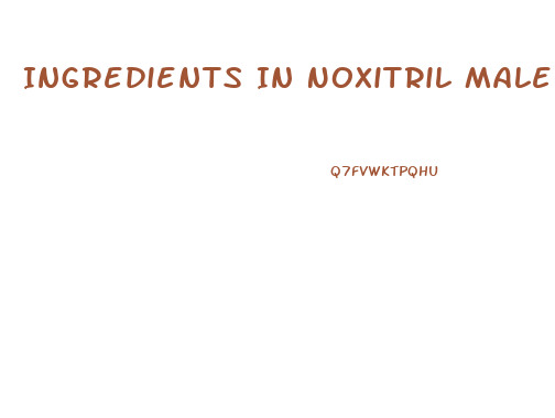 Ingredients In Noxitril Male Enhancement