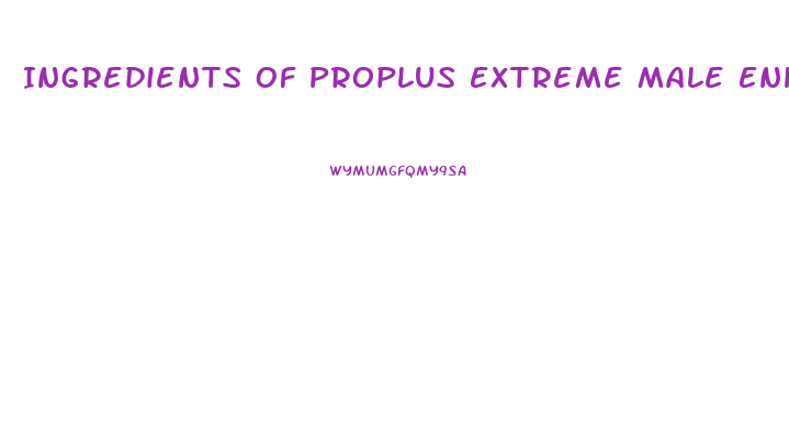 Ingredients Of Proplus Extreme Male Enhancement