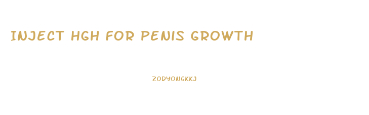 Inject Hgh For Penis Growth