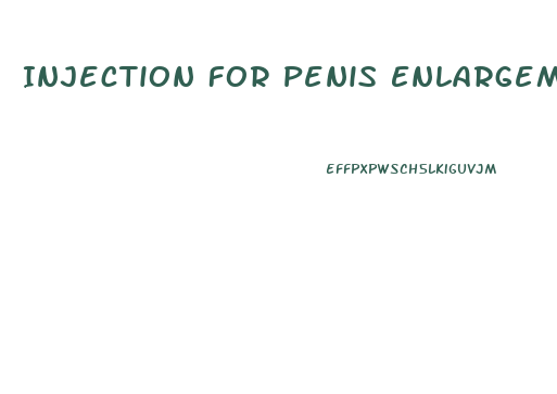 Injection For Penis Enlargement