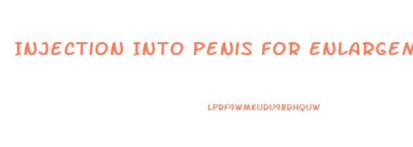 Injection Into Penis For Enlargement