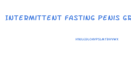 Intermittent Fasting Penis Growth