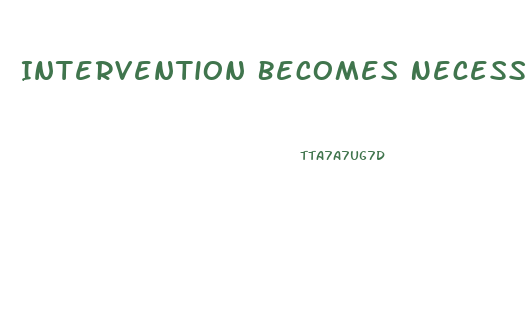 Intervention Becomes Necessary When What Becomes Stressed To The Point Of Dysfunction