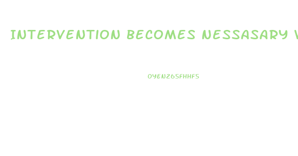 Intervention Becomes Nessasary When Blank Becomes Stressed To The Point Of Dysfunction