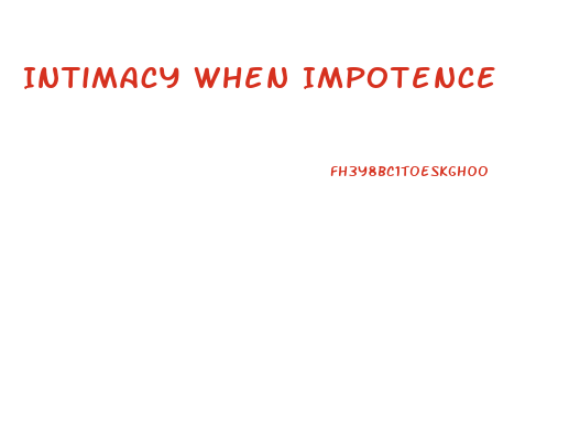 Intimacy When Impotence