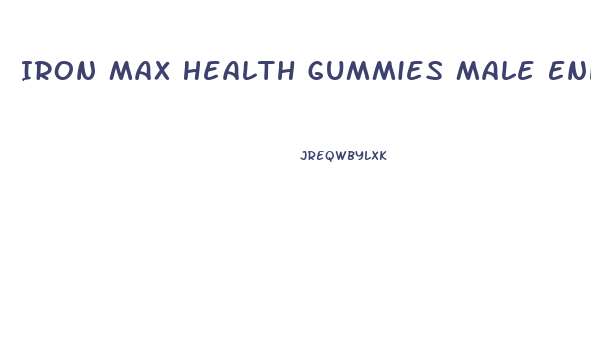 Iron Max Health Gummies Male Enhancement