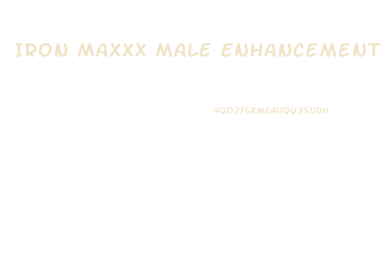 Iron Maxxx Male Enhancement Pills