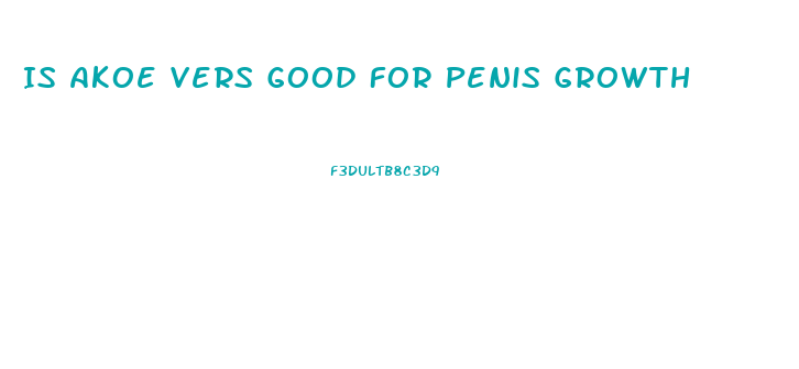 Is Akoe Vers Good For Penis Growth