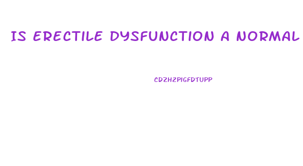 Is Erectile Dysfunction A Normal Part Of Aging