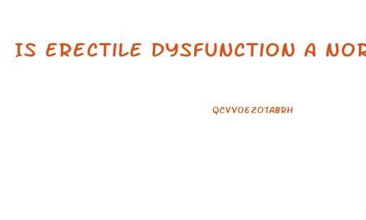 Is Erectile Dysfunction A Normal Part Of Aging