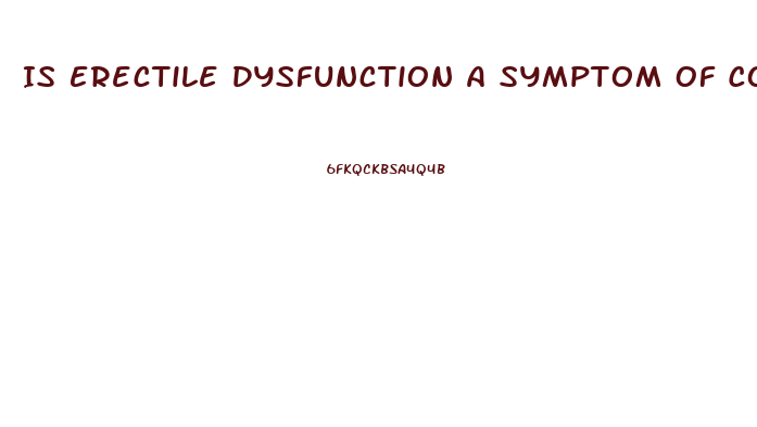 Is Erectile Dysfunction A Symptom Of Covid