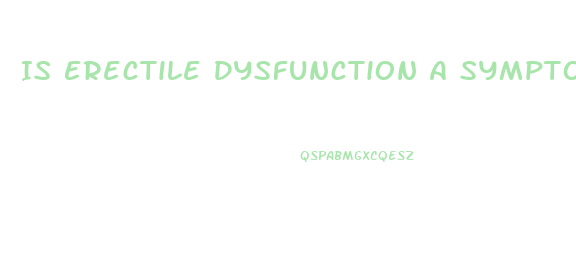 Is Erectile Dysfunction A Symptom Of Covid