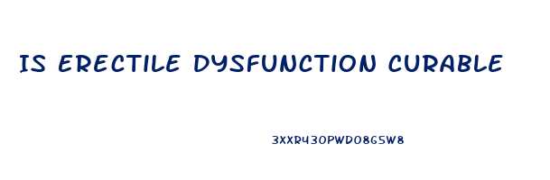 Is Erectile Dysfunction Curable