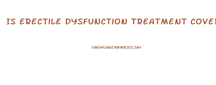 Is Erectile Dysfunction Treatment Covered By Insurance