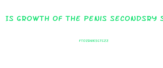 Is Growth Of The Penis Secondsry Sex Characteristic