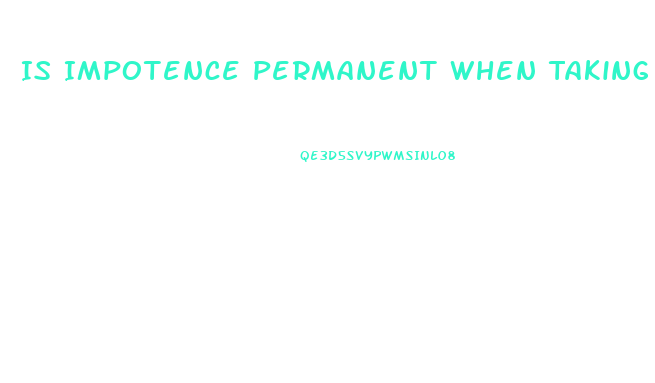 Is Impotence Permanent When Taking