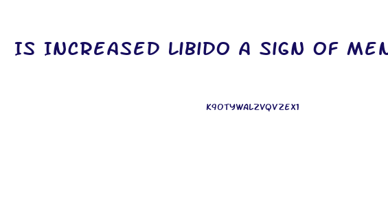 Is Increased Libido A Sign Of Menopause