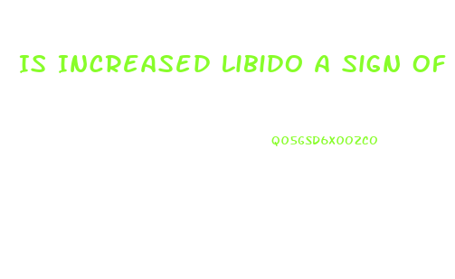 Is Increased Libido A Sign Of Pregnancy