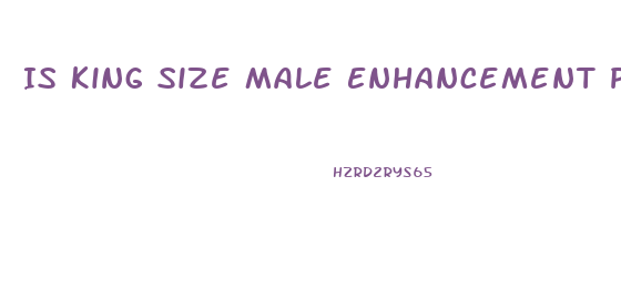 Is King Size Male Enhancement Pills Safe
