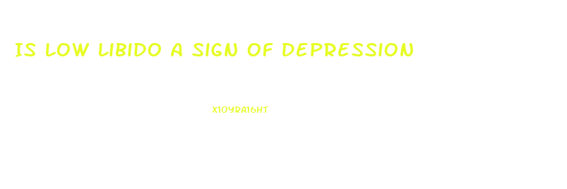 Is Low Libido A Sign Of Depression