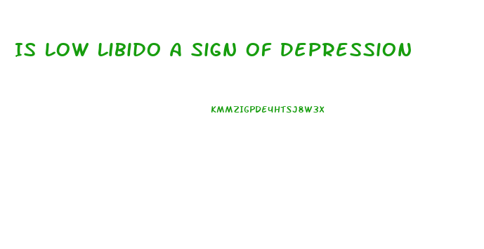 Is Low Libido A Sign Of Depression