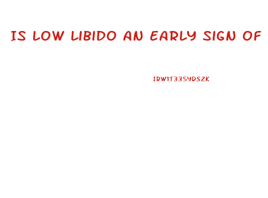 Is Low Libido An Early Sign Of Pregnancy