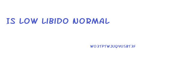 Is Low Libido Normal