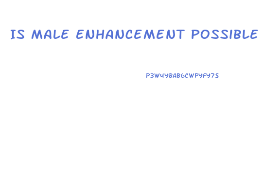 Is Male Enhancement Possible