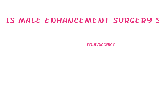 Is Male Enhancement Surgery Safe