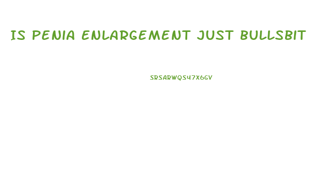 Is Penia Enlargement Just Bullsbit