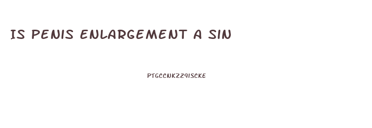 Is Penis Enlargement A Sin
