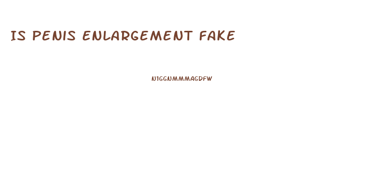 Is Penis Enlargement Fake