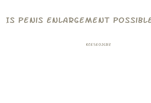 Is Penis Enlargement Possible Without Surgery