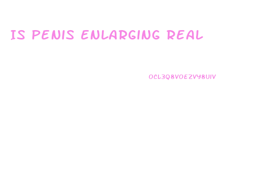 Is Penis Enlarging Real