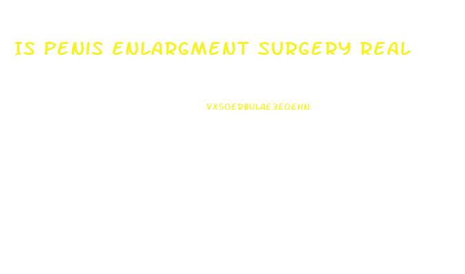 Is Penis Enlargment Surgery Real