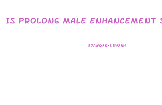 Is Prolong Male Enhancement Safe