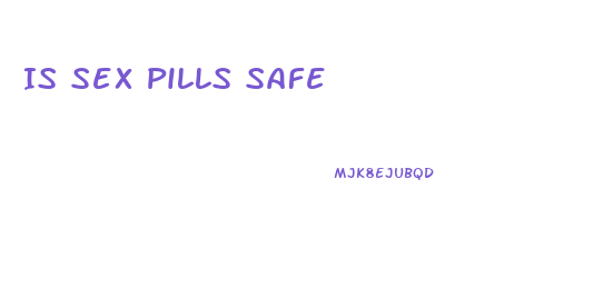 Is Sex Pills Safe